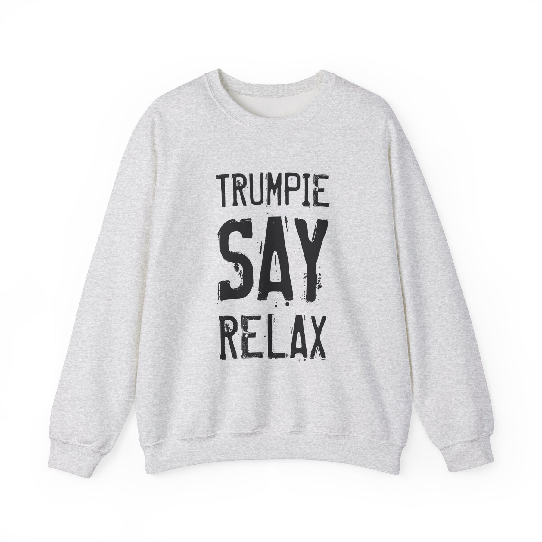 TRUMPIE SAY RELAX Crewneck Sweatshirt