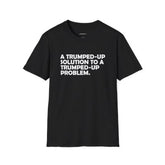 TRUMPED-UP T-Shirt